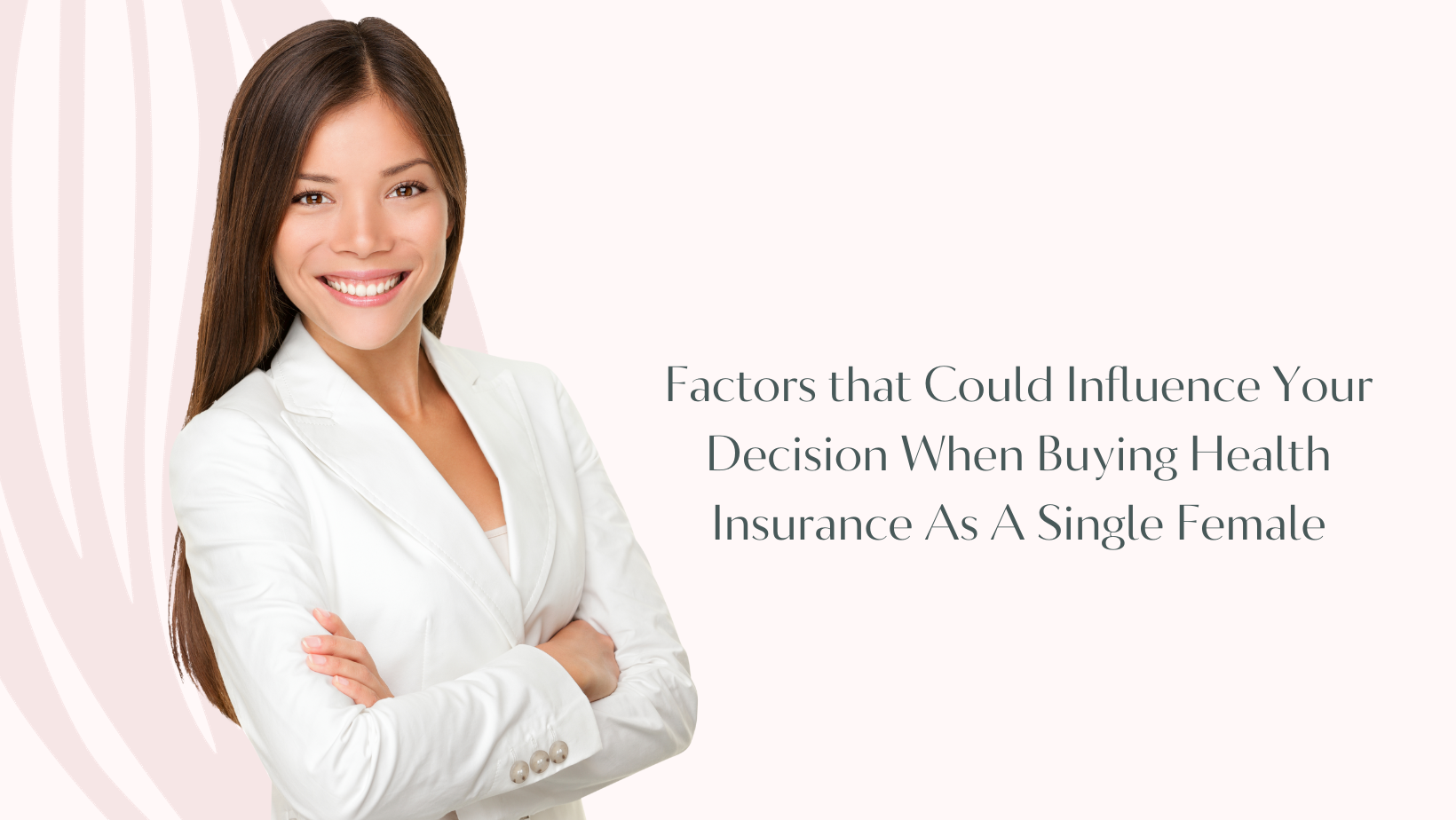 Factors that Could Influence Your Decision When Buying Health Insurance As A Single Female
