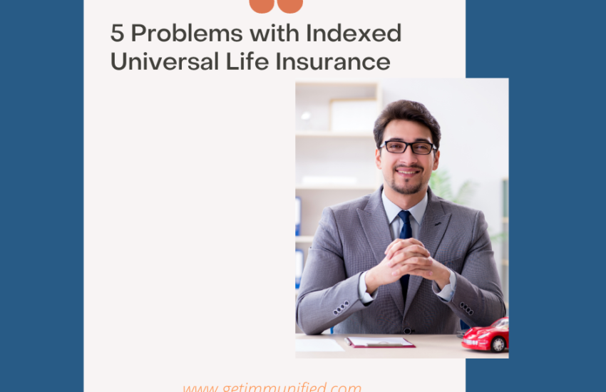 Problems with Indexed Universal Life Insurance