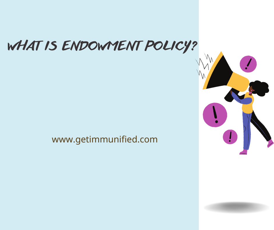 Features of Endowment Policy